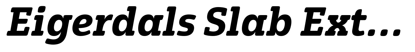 Eigerdals Slab Extra Ex Bold Italic